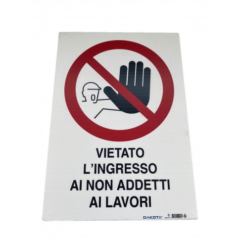 Cartello Dakota VIETATO L'INGRESSO AI NON ADDETTI AI LAVORI
